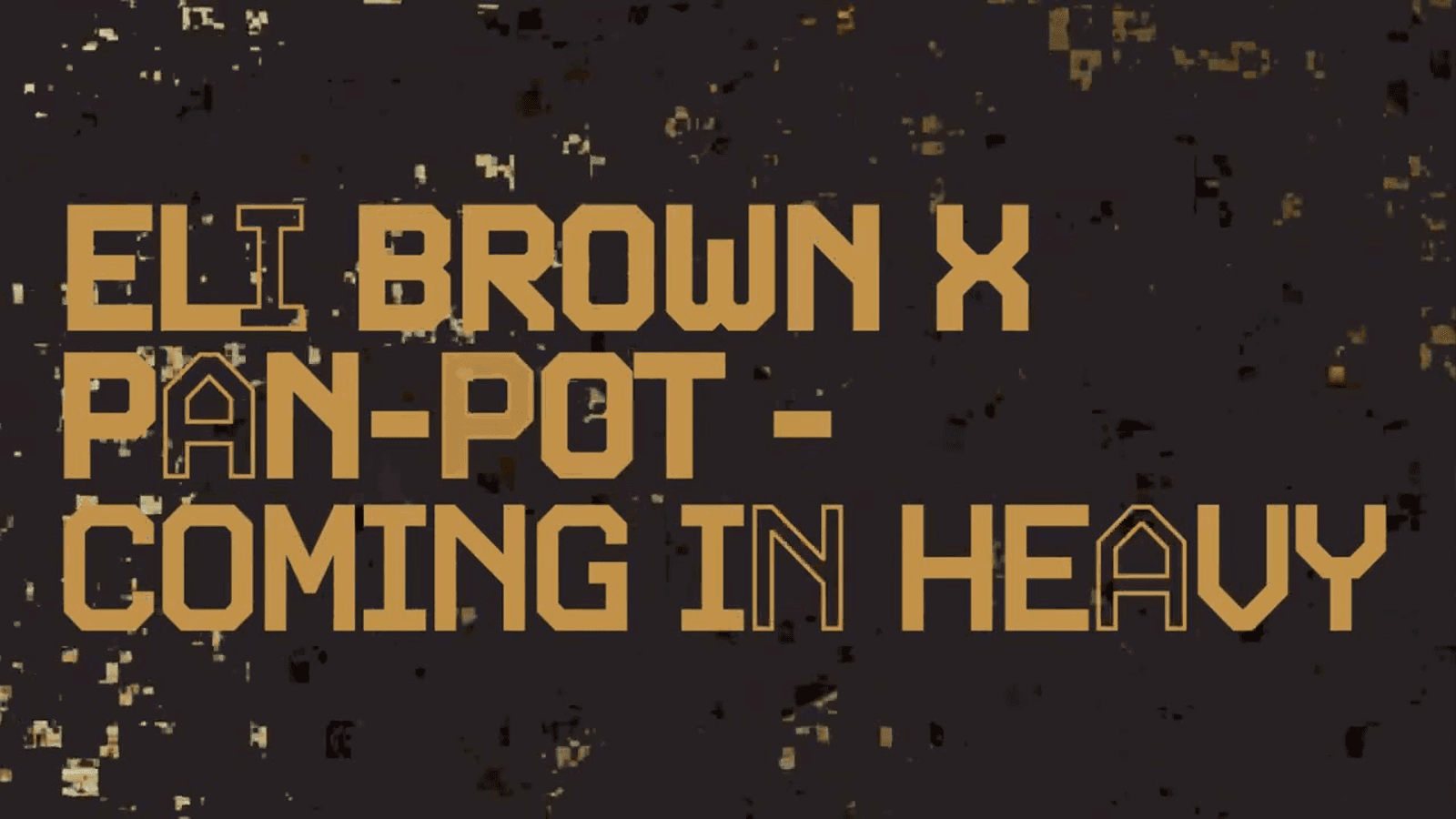 Eli Brown and Pan-Pot Coming In Heavy Arcane Records techno release